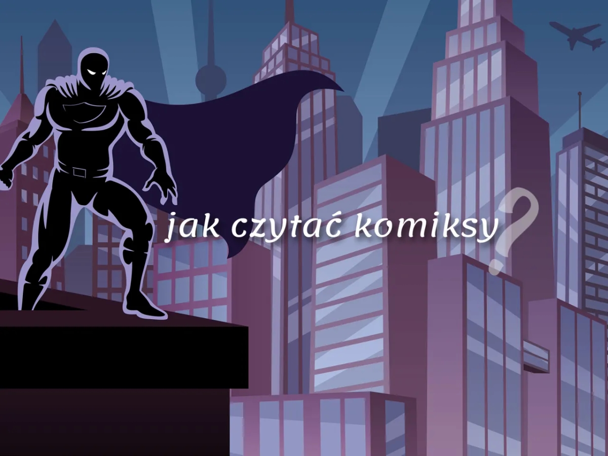 Jak czytać komiksy: Kluczowe wskazówki, aby nie przegapić detali
